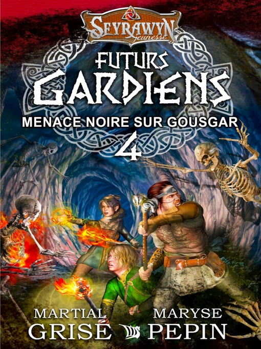 Title details for Seyrawyn Futurs Gardiens T.4--Menace noire sur Gousgar by Maryse Pepin - Wait list